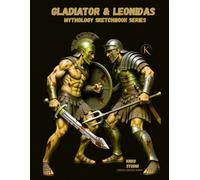 GLADIATOR & LEONIDAS: Duality of Legends - Artist Sketchbook: 120-Page Mythology Drawing Notebook for Tattoo Artists & Creators