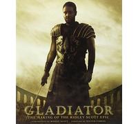Gladiator: The Making of the Ridley Scott Epic (Newmarket Pictorial Moviebooks)