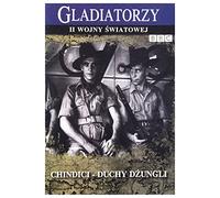 Gladiatorzy II Wojny Światowej: Chindici - Duchy Dżungli [DVD] (BBC) (No hay versión española)
