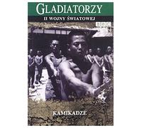 Gladiatorzy II Wojny Światowej: Kamikadze [DVD] (BBC) (No hay versión española)
