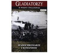 Gladiatorzy II Wojny Światowej: Spadochroniarze i komandosi [DVD] (BBC) (No hay versión española)