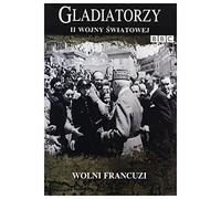 Gladiatorzy II Wojny Światowej: Wolni Francuzi [DVD] (BBC) (No hay versión española)