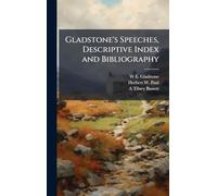 Gladstone's Speeches, Descriptive Index and Bibliography