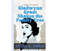 Gladwynn Grant Shakes The Family Tree: Book 3 in the Gladwynn Grant Mystery Series