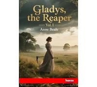 Gladys, the Reaper: Vol. I