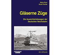 Gläserne Züge: Die Aussichtstriebwagen der Deutschen Reichsbahn