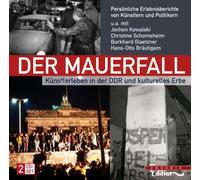 Glaetzner Burkhard - Der Mauerfall : Künstlerleben In Der Ddr Und Kulturelles Erbe