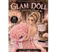 Glam Doll Coloring Book: 40 Luxury Fashion, Beauty and Self-Care Coloring Pages for Teens and Adults