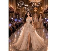 Glam Doll Modeling: A Glamorous Fashion Coloring Book Featuring Runway Models, Elegant Dresses, Luxury Style, and Beautiful Fashion Scenes for Teens and Adults