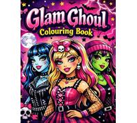 Glam Ghoul Colouring Book: Spooky Stylish Dolls to Colour & Create (Colouring Books by Slick Turd)