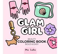 Glam Girl: Bold & Easy Beauty Coloring Book for Relaxation (Girl Era)