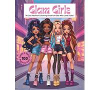Glam Girlz Coloring Book: A Cool Fashion Coloring Book for Kids Who Love Style