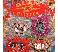 Glam & Glitter - Gary Glitter, Showaddywaddy, The Sweet, Slade, Bay City Rollers, Amanda Lear..