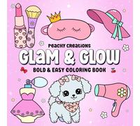 Glam & Glow: Bold and Easy Fashion Coloring Book for Kids, Teens & Adults -Simple Designs for Fun, Relaxation & Stress Relief Featuring Makeup, Cosmetics, Beauty & Style (Bold and Easy Coloring Books)