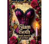 Glam Goth Junk Journal Cut Outs: A Single-sided Victorian Gothic Ephemera Collection for Scrapbooking and Crafts