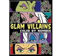 Glam Villains Color By Number: Fierce Cartoon Character Coloring Pages with Fabulous Outfits, Sassy Expressions, and Playful Drama for All Ages to Relax and Unleash Creativity