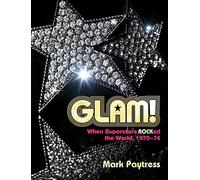 Glam!: When Superstars Rocked the World, 1970-74