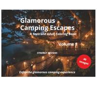 Glamorous Camping Escapes: A Teen and Adult Coloring Book, Volume 1