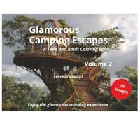 Glamorous Camping Escapes: A Teen and Adult Coloring Book, Volume 2