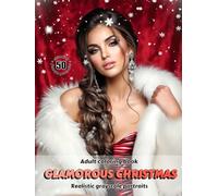 GLAMOROUS CHRISTMAS - Adult Coloring Book | Realistic Grayscale Portraits | Stunning Christmas female portraits to color | for Adults: English Edition (Colorful Adventures)