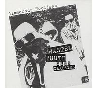 Glamorous Hooligan - Wasted Youth Club Classics