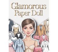 Glamorous Paper Dolls: Fashion Collection: A High-Fashion Cut-Out Book with Trendy Outfits, Shoes, and Accessories for Girls, Teens, and Fashion Lovers