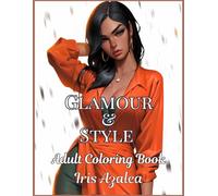 Glamour and Style Fashion Models Coloring Book for Adults and Teens - 50 Unique Illustrations | Trendy Outfits, Creative Fun, Stress Relief: Adult ... to explore creativity, focus and relaxation
