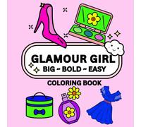 GLAMOUR GIRL: BIG~BOLD~EASY COLORING BOOK: LARGE PRINT FOR ALL AGES A GREAT STRESS RELIEVER AND RELAXING FUN