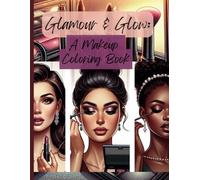 Glamour & Glow: A Makeup Coloring Book: Makeup Practice Coloring Book