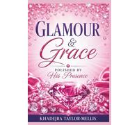 Glamour & Grace: Polished By His Presence
