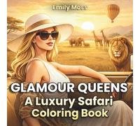 Glamour Queens: A Luxury Safari Coloring Book: For Women & Adults | Elegant Safari Scenes with Stylish Women, Exotic Animals, and Relaxing Luxury ... for Stress Relief & Creative Inspiration