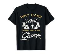 Glamping Funny Camping Glamper Why Camp When You Can Glamp Camiseta