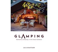 Glamping: Acampada glamorosa en la naturaleza