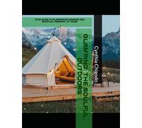 GLAMPING: THE SOULFUL OUTDOORS: YOUR GUIDE TO GLAMOROUS CAMPING AND SPIRITUAL RENEWAL AT HOME (Planning and Events)