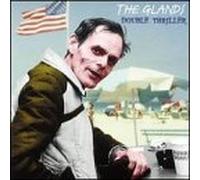 Glands - Double Thriller