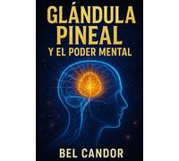 GLÁNDULA PINEAL Y EL PODER MENTAL: Cómo Potenciar tu Mente y Conexión Cósmica ¡En Menos de 30 DÍAS! (Glándula Pineal y Supraconciencia ACTIVADA)