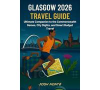 Glasgow 2026 Travel Guide: The Ultimate companion to the Commonwealth Games, City Sights, and Smart Budget Trip