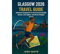 Glasgow 2026 Travel Guide: The Ultimate companion to the Commonwealth Games, City Sights, and Smart Budget Trip