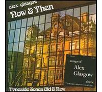 Glasgow, Alex - Now and Then/the Songs of Alex Glasgow Vol.3 [UK Import]
