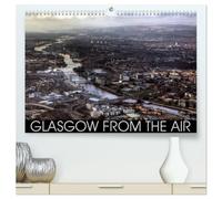 Glasgow from the Air (High Quality Premium Wall Calendar 2027 DIN A2 landscape),CALVENDO 12 Month Wall Calendar: Impressive photographic images of Glasgow taken from the air.