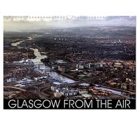 Glasgow from the Air (Wall Calendar 2026 DIN A3 landscape), CALVENDO 12 Month Wall Calendar: Impressive photographic images of Glasgow taken from the air.