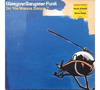 Glasgow Gangster Funk - Do You Wanna Dance?