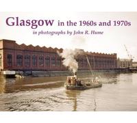 Glasgow in the 1960s and 1970s: in photographs by John R. Hume