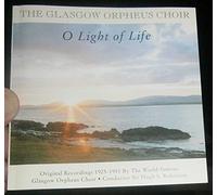 Glasgow Orpheus Choir - O Light of Life - Glasgow Orpheus Choir