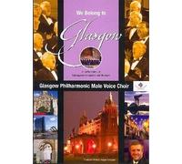 Glasgow Philharmonic Male Voice Choir - We Belong to Glasgow [DVD] [Reino Unido]