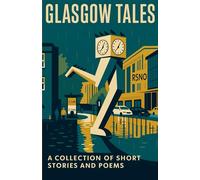 Glasgow Tales: A collection of short stories and poems
