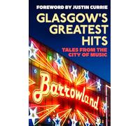 Glasgow's Greatest Hits: Tales from the City of Music