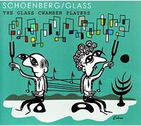 The Glass Chamber Players - Glass Chamber Players - Schoenberg/Glass