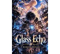 Glass Echo: Romanzo dark fantasy con magia dei cristalli, poteri oscuri e lotta contro un impero oppressivo