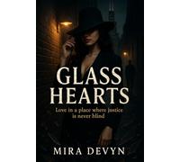 Glass Hearts: Love in a place where justice is never blind